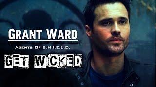 ► Grant Ward || Get Wicked