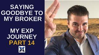 Saying goodbye to my old broker - My EXP Realty Journey #14