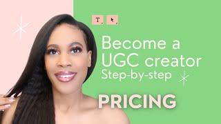 How to PRICE yourself as a Ugc Creator | UGC Creator Series Pt. 2 
