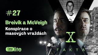 Fakta X #27- Breivik a McVeigh: Konspirace o masových vraždách