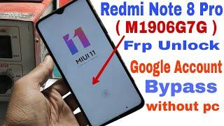 Xiaomi Redmi Note 8 Pro ( M1906G7G ) FRP Unlock / Google Account Bypass MIUI 11 12  Without Pc