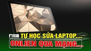 TỰ HỌC sửa laptop   ONLINE QUA MẠNG p1+2