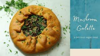 Healthy Mushroom Galette:  vegan pastry & filling