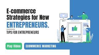 E-commerce Strategies for New Entrepreneurs