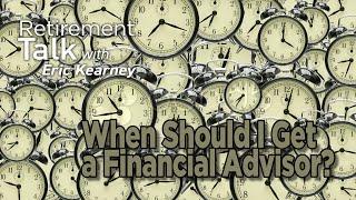 When Should I Get a Financial Advisor? — Retirement Talk with Eric Kearney, Cape Coral, FL