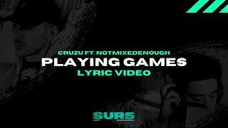 Cruzu ft. Notmixedenough - Playing Games [Lyric Video] | SUR5