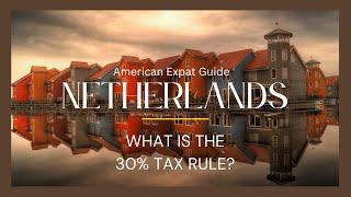 The 30% Tax Rule in Netherlands | American Expat Guide