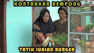 TATIK JUALAN BURGER || KONTRAKAN REMPONG EPISODE 368