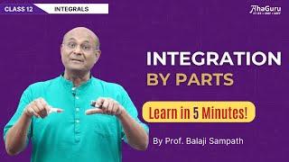 Integration by Parts - Class 12 Maths | Chapter 7 - Integrals | AhaGuru Balaji Sampath