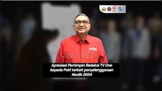Apresiasi Pemimpin Redaksi TV One Kepada Polri Terkait Penyelenggaraan Mudik 2024