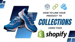 Shopify Hack: Automatically Add Products to Collections Using Tags In 2024