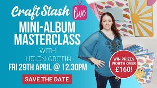 CraftStash LIVE - Mini-Album Masterclass