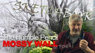 The Humble Pencil (Mossy Wall)