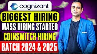 Cognizant Biggest Mass Hiring | Coinswitch Hiring | Batch 2024 & 2025