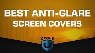Recommended Anti-Glare Screen Covers - Ask Drone U