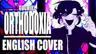 【 オルソドクシア】Orthodoxia - ENGLISH COVER ( @Guchiry )