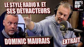 Le STYLE RADIO X et ses HATERS / Dominic Maurais / Whats Up Podcast (Extrait)