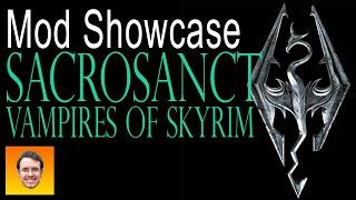 SACROSANCT - VAMPIRES OF SKYRIM. Complete Vampire Overhaul. Skyrim Mod Showcase.