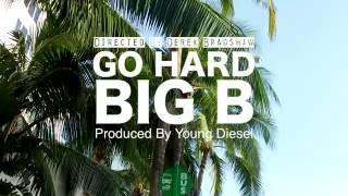 Big B - I Go Hard | Gorilla Grind Films |