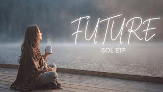 THE FUTURE OF SOL ETF