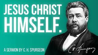 Jesus Christ Himself (Ephesians 2:20) - C.H. Spurgeon Sermon