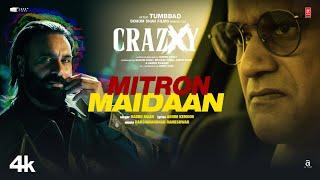 CRAZXY: Mitron Maidaan (Song) | Sohum Shah | Babbu Maan, Ashim Kemson | Harshavardhan Rameshwar