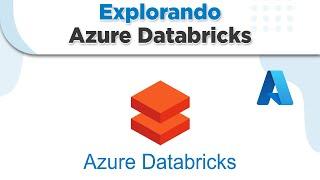 Explorando Azure Databricks