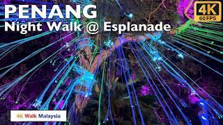 [4K 60fps HDR] PENANG | Night Walk at ESPLANADE / PADANG KOTA LAMA - Sep'24 | Malaysia Walking Tour