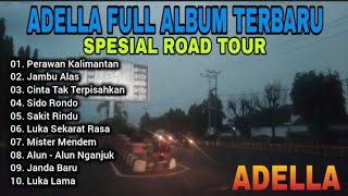 Adella Full Album Spesial Road Tour Kota Prabumulih ( Senja Kelabu ) ll Perawan Kalimantan