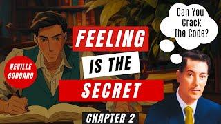 Neville Goddard | Feeling Is The Secret (Ch.2) | Can You Crack The Code?