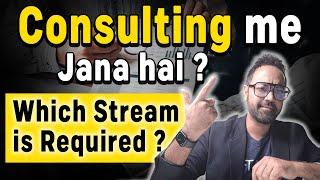 MBA in Consulting | Streams Required for management Consultant Role | Top Companies