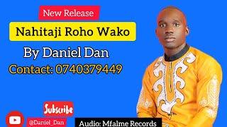 Nahitaji Roho Wako by Daniel Dan Official Audio