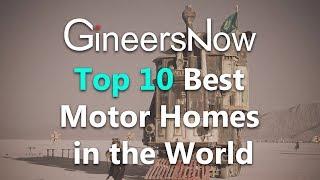 Top 10 Best Motor Homes in the World - GineersNow TV