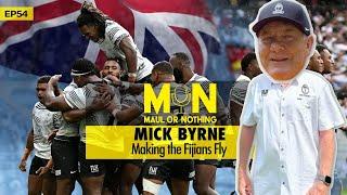 Making the Fijians Fly - Head Coach Mick Byrne - EP54