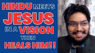 Hindu meets Jesus in a VISION! Then Jesus HEALS him!!!