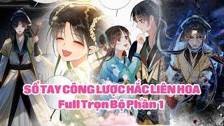 Sổ Tay Công Lược Hắc Liên Hoa - Full Trọn Bộ Phần 1 | Sun-Hi Review