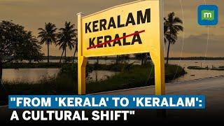 Unveiling The 'Keralam' Vision: Kerala's Name Change Journey | Know Why