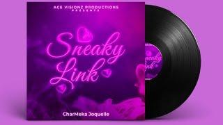 Sneaky Link - CharMeka Joquelle