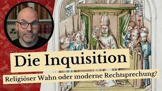 Die Inquisition - religiöser Wahn oder moderne Rechtsprechung?