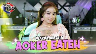 Warda Amalia - Aoker Eateh | New RGS | Lagu Madura