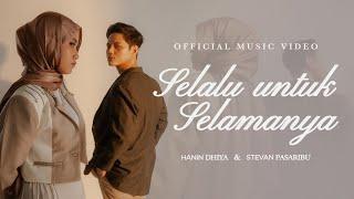 Hanin Dhiya & Stevan Pasaribu - Selalu Untuk Selamanya (Official Music Video)