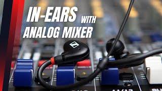 Using In-Ear Monitors with Analog Mixing Console