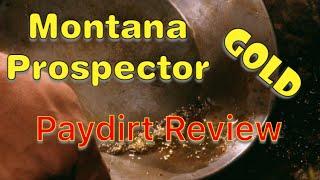 MONTANA PROSPECTOR PAYDIRT REVIEW, 1/2 Gram of Gold guaranteed!