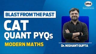 CAT Modern Maths PYQs with Solution | Modern Maths | Blast from the Past | Nishant Gupta