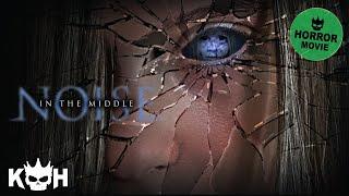 NOISE IN THE MIDDLE - Full FREE Horror Movie