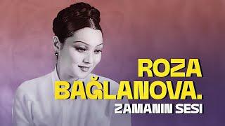 Roza Bağlanova. Zamanın sesi | Our history