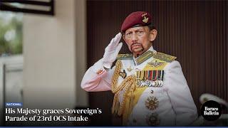 His Majesty graces Sovereign’s Parade of 23rd OCS Intake