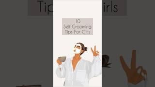 10 SELF GROOMING TIPS FOR GIRLS 