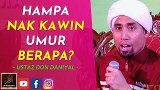 Ustaz Don Daniyal - HAMPA NAK KAWIN UMUR BERAPA?