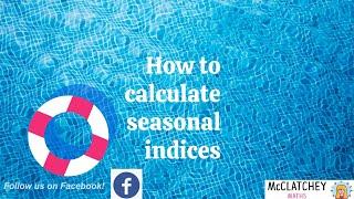 How to calculate Seasonal Indices